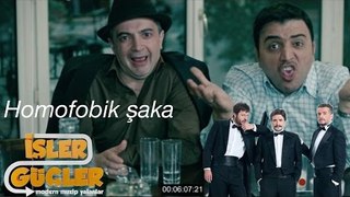 İşler Güçler - Homofobik Şaka