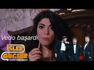 İşler Güçler - Vedo Başardı