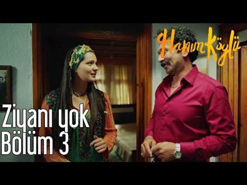 Hanım Köylü 3. Bölüm - Ziyanı Yok