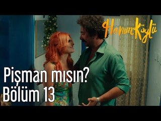 Hanım Köylü 13. Bölüm - Pişman Mısın?