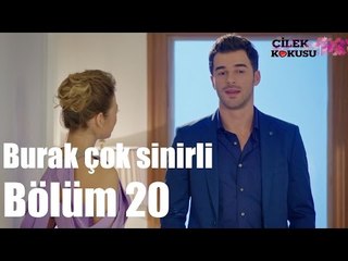 Çilek Kokusu 20. Bölüm - Burak Çok Sinirli
