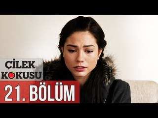 Çilek Kokusu 21. Bölüm
