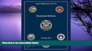 Pre Order Joint Publication JP 3-27 Homeland Defense 29 July 2013 United States Government US Army