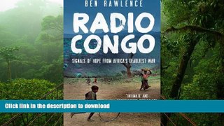 READ PDF Radio Congo: Signals of Hope from Africa s Deadliest War READ NOW PDF ONLINE