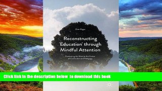 Pre Order Reconstructing  Education  through Mindful Attention: Positioning the Mind at the Center
