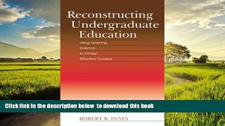 Pre Order Reconstructing Undergraduate Education: Using Learning Science To Design Effective