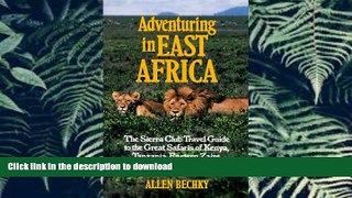 FAVORIT BOOK Adventuring in East Africa: The Sierra Club Travel Guide to the Great Safaris of