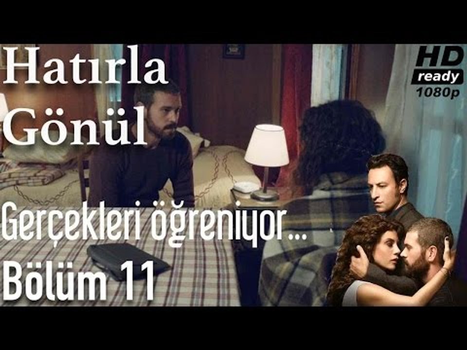Hatırla Gönül 11. Bölüm - Gönül Gerçekleri O...