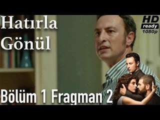 Hatırla Gönül 1. Bölüm 2. Fragman