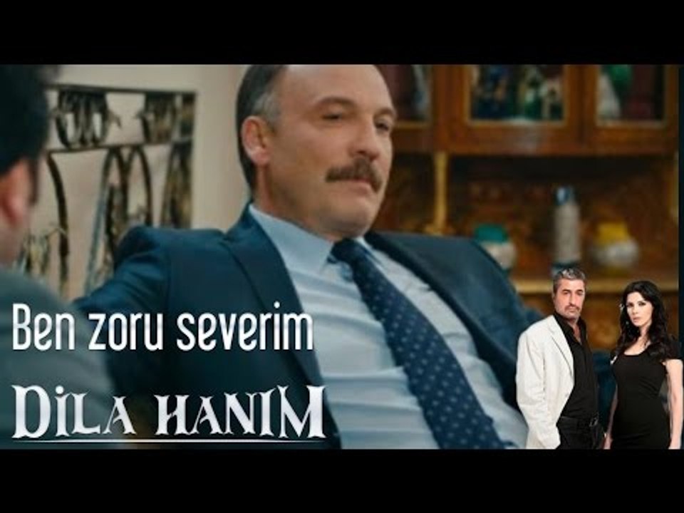 Dila Hanım - Ben Zoru Severim