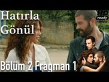 Hatırla Gönül 2. Bölüm Fragman