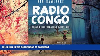 READ THE NEW BOOK Radio Congo: Signals of Hope from Africa s Deadliest War READ EBOOK