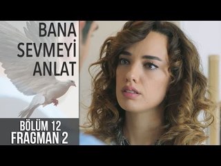 Bana Sevmeyi Anlat 12. Bölüm 2. Fragman