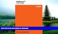 PDF ONLINE Wallpaper City Guide: Cairo (Wallpaper City Guides) READ NOW PDF ONLINE