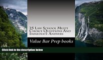 Online Value Bar Prep books 25 Law School Multi Choice Questions And Immediate Answers: A Value