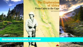 PDF ONLINE The Exploration of Africa: From Cairo to the Cape (New Horizons) PREMIUM BOOK ONLINE