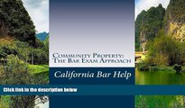 Read Online California Bar Help Community Property: The Bar Exam Approach: Jide Obi law library