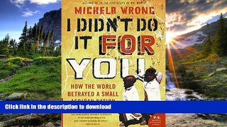 FAVORIT BOOK I Didn t Do It for You: How the World Betrayed a Small African Nation READ PDF BOOKS