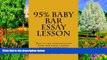 Online Value Bar Prep books 95% Baby Bar Essay Lesson: This is the personalized baby bar essay