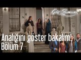 Göç Zamanı 7. Bölüm - Analığını Göster Bakalım!