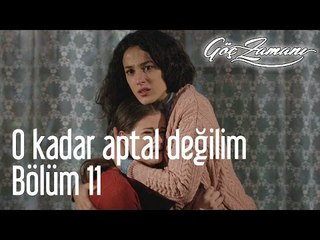 Göç Zamanı 11. Bölüm - O Kadar Aptal Değilim