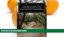 Pre Order 75% Bar Exam Aid: CONTRACTS Exams FACTUALLY Illustrated: Pass your Contracts law exams