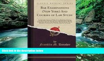 Online Franklin M. Danaher Bar Examinations (New York) And Courses of Law Study: Containing the