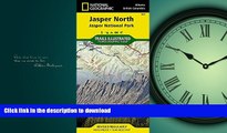 READ THE NEW BOOK Jasper North [Jasper National Park] (National Geographic Trails Illustrated Map)
