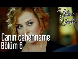 Yüksek Sosyete 6. Bölüm - Canın Cehenneme