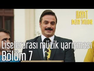 Hayat Bazen Tatlıdır 7. Bölüm - Liselerarası Müzik Yarışması