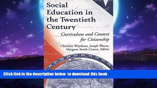 Buy  Social Education in the Twentieth Century: Curriculum and Context for Citizenship (History of