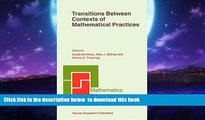 Buy NOW  Transitions Between Contexts of Mathematical Practices (Mathematics Education Library)