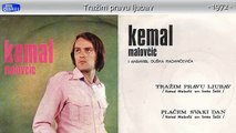 Kemal Malovcic - Trazim pravu ljubav - (Audio 1972)