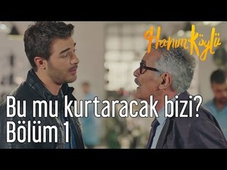 Hanım Köylü 1. Bölüm - Bu mu Kurtaracak Bizi?
