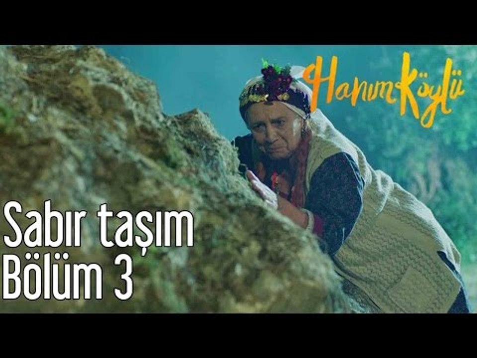 Hanım Köylü 3. Bölüm - Sabır Taşım