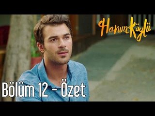 Hanım Köylü 12. Bölüm - Özet