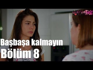 Çilek Kokusu 8. Bölüm - Başbaşa Kalmayın