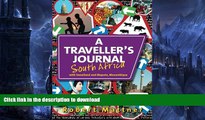 READ THE NEW BOOK A Traveller s Journal South Africa: with Swaziland and Maputo, Mozambique READ