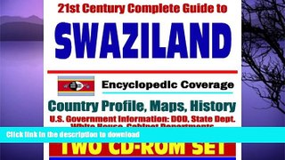 READ THE NEW BOOK 21st Century Complete Guide to Swaziland - Encyclopedic Coverage, Country