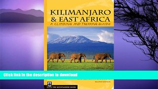 EBOOK ONLINE Kilimanjaro   East Africa: A Climbing and Trekking Guide: Includes Mount Kenya, Mount