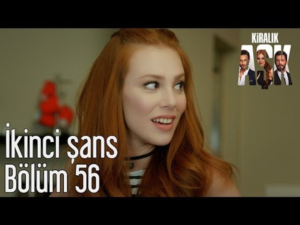 kiralik ask 56 bolum ikinci sans dailymotion video