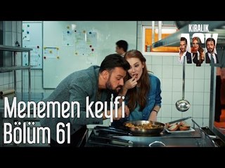 Kiralık Aşk 61. Bölüm - Menemen Keyfi