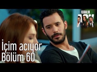 Kiralık Aşk 60. Bölüm - İçim Acıyor