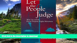 READ THE NEW BOOK Let the People Judge: Wise Use And The Private Property Rights Movement PREMIUM