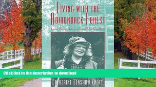 FAVORIT BOOK Living with the Adirondack Forest: Local Perspectives on Land-Use Conflicts READ EBOOK