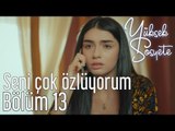 Yüksek Sosyete 13. Bölüm - Seni Çok Özlüyorum
