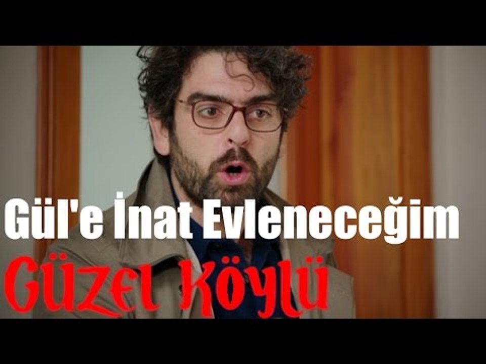 Güzel Köylü - Gül'e İnat Evleneceğim