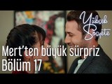 Yüksek Sosyete 17. Bölüm - Mert'ten Büyük Sürpriz