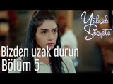 Yüksek Sosyete 5. Bölüm - Bizden Uzak Durun