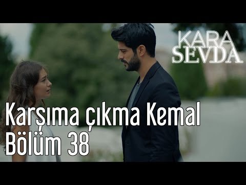 Kara Sevda 38. Bölüm - Karşıma Çıkma Kemal